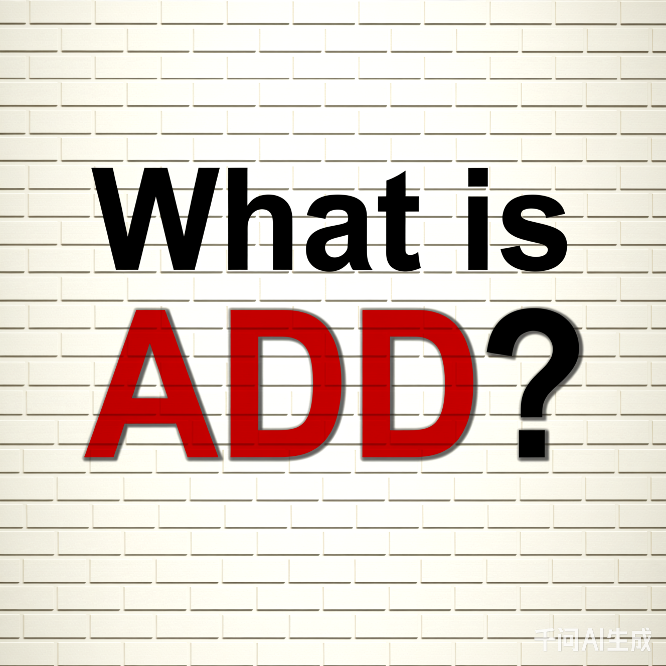 What is ADD?